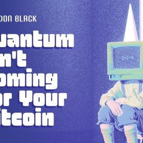 A Edição Quântica: O Quântico Não Está Vindo Para Seu Bitcoin