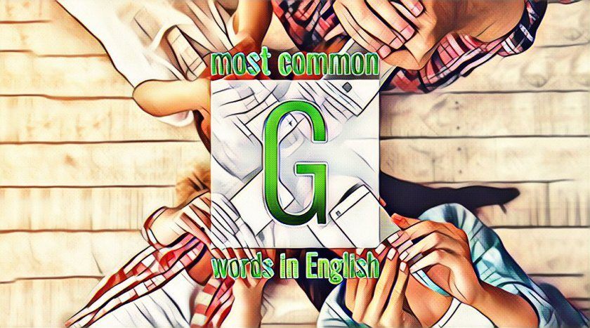 List of commonly used English words starting with the letter G