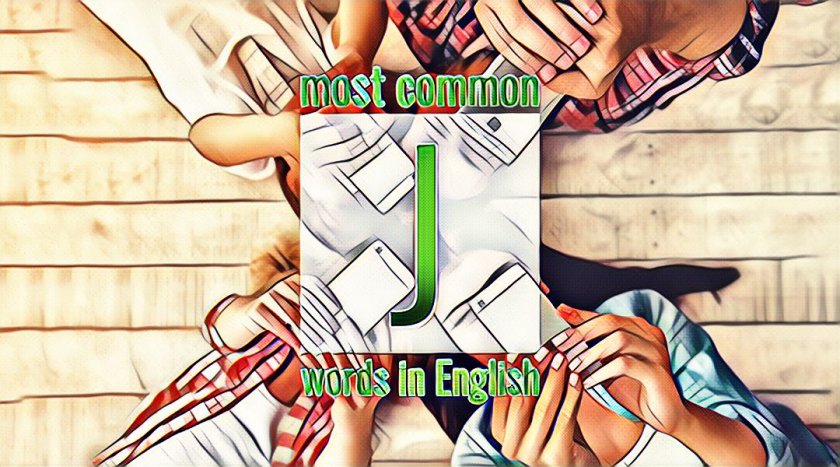 List of commonly used English words starting with the letter J
